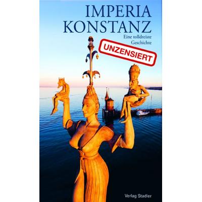 Imperia Konstanz, Gebundene Ausgabe von Peter Lenk, Stadler Konstanz, 978-3-7977-0780-2