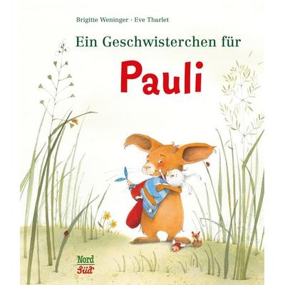 Ein Geschwisterchen für Pauli, Gebundene Ausgabe von Brigitte Weninger, NordSüd Verlag AG