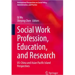 Social Work Profession, Education, and Research, Fachbücher von Sheying Chen, Qi Wu