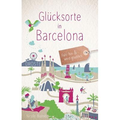 Glücksorte in Barcelona, Taschenbuch von Nicole Biarnés, Droste Verlag GmbH, 978-3-7700-2842-9