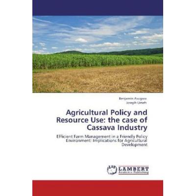 Asogwa, B: Agricultural Policy and Resource Use: the case of, Taschenbuch von Benjamin Asogwa,Joseph Umeh, LAP LAMBERT Academic Publishing,