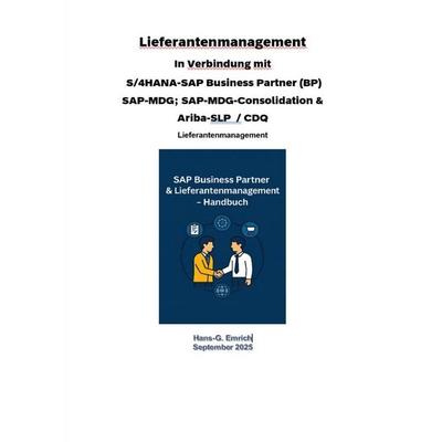 Lieferantenmanagement In Verbindung mit S/4HANA-SAP Business Partner (BP) SAP-MDG; SAP-MDG-Consolidation & Ariba-SLP / CDQ, Taschenbuch von Hans-Georg