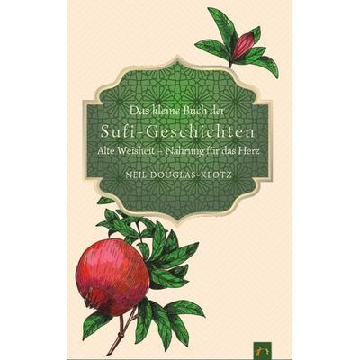 Das kleine Buch der Sufi-Geschichten, Paperback von Neil Douglas-Klotz, Der Erzählverlag UG, 978-3-947831-48-7