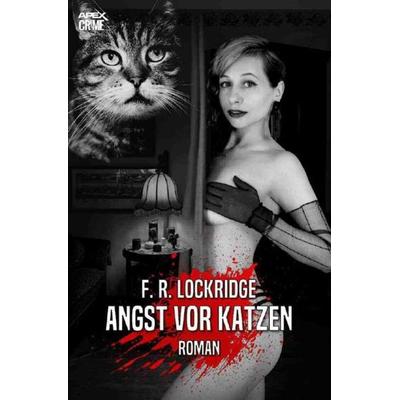 ANGST VOR KATZEN, Taschenbuch von F. R. Lockridge, Epubli, 978-3-7565-0309-4