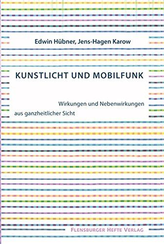 Edwin Hübner - Kunstlicht und Mobilfunk: Wirkungen und Nebenwirkungen aus ganzheitlicher Sicht - Preis vom 09.10.2026 07:28:09 h