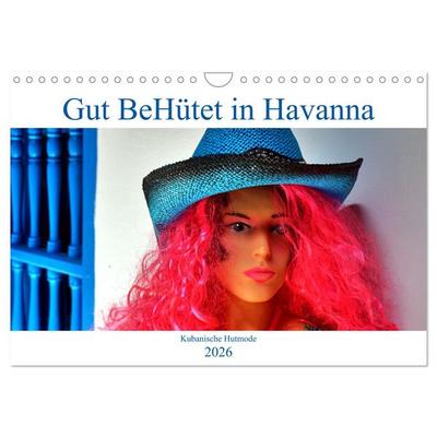 Gut BeHütet in Havanna - Kubanische Hutmode (Wandkalender 2026 DIN A4 quer), CALVENDO Monatskalender