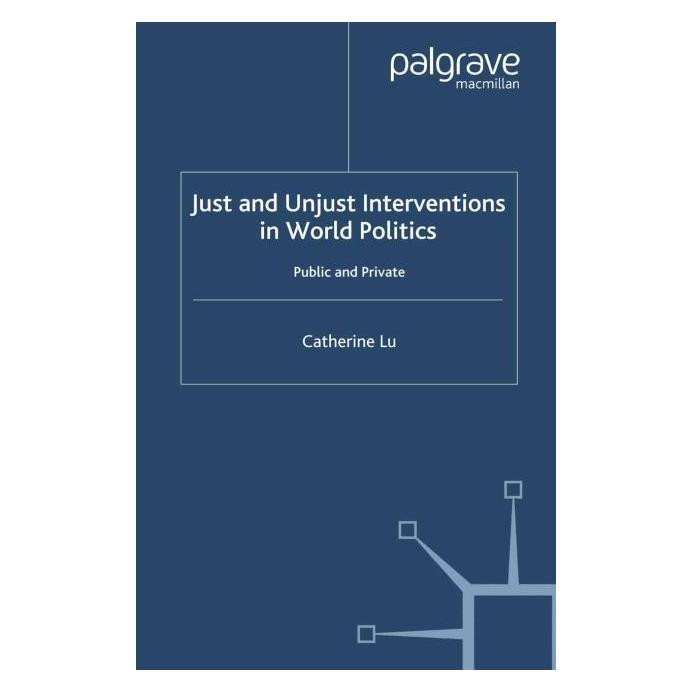 Palgrave Macmillan Uk Lu:Just and Unjust Interventions in Wor (Englisch, C Lu, C. Lu) (63049085)