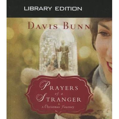 Prayers of a Stranger (Library Edition): A Christmas Story - Davis T. Bunn, CD, 9781609816254