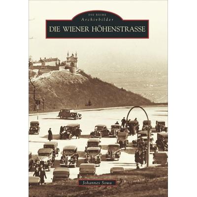 Die Wiener Höhenstraße, Taschenbuch von Johannes Sowa, Sutton, 978-3-86680-291-9