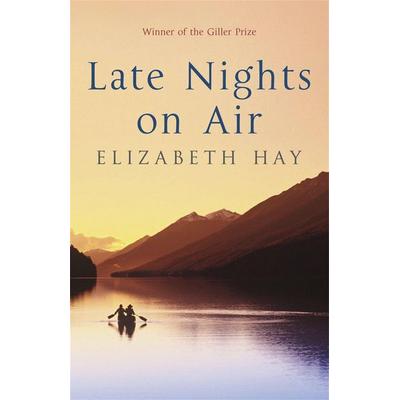 Late Nights on Air, Taschenbuch von Elizabeth Hay, Quercus Publishing, 978-1-84724-787-2
