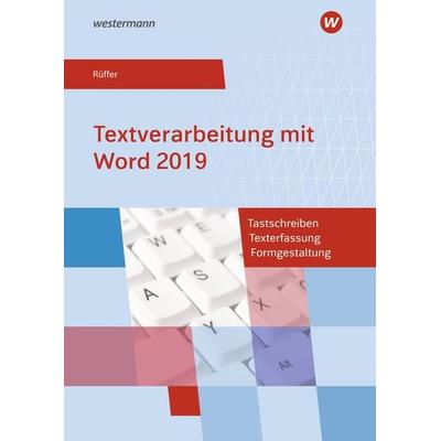 Textverarbeitung mit Word 2019, Gebundene Ausgabe von Reinhard Rüffer, Westermann Berufliche Bildung, 978-3-427-40822-2