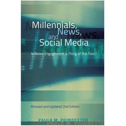 Millennials, News, and Social Media, Fachbücher von Paula M. Poindexter