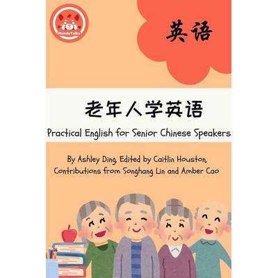Practical English for Senior Chinese Speakers, Taschenbuch von Ashley Ding, Blurb