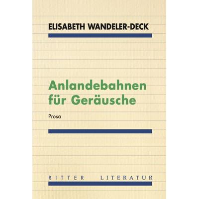 Anlandebahnen für Geräusche, Taschenbuch von Elisabeth Wandeler-Deck, Ritter Klagenfurt, 978-3-85415-693-2