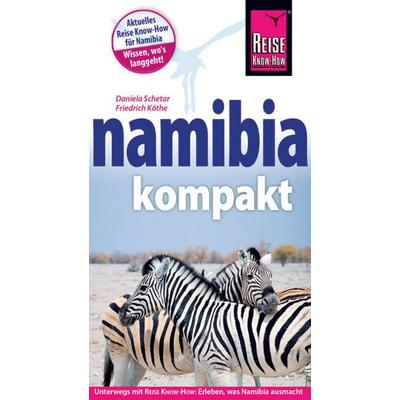 Namibia kompakt, Taschenbuch von Friedrich Köthe,Daniela Schetar, Reise-Know-How Verlag Erika Därr u. Klaus Därr