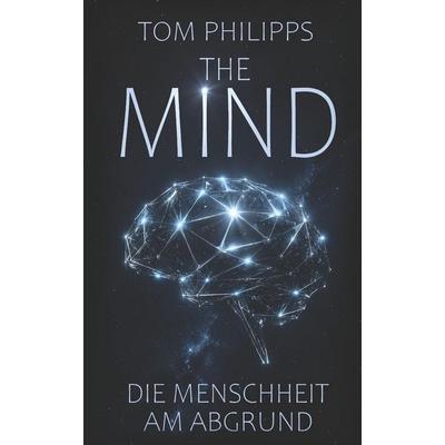 The Mind, Taschenbuch von Tom Philipps, Independently Published