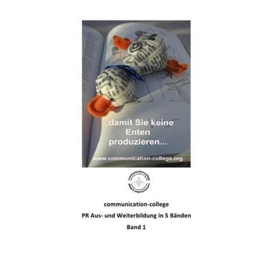 Communication-college - PR Aus- und Weiterbildung in 5 Bänden - Band 1, Taschenbuch von Ingo Reichardt, Epubli, 978-3-7467-0483-8