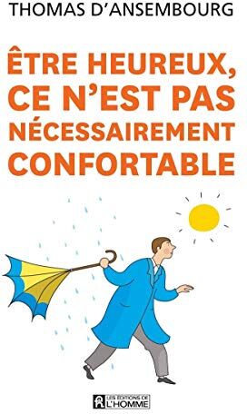 Ansembourg, Thomas d' - Etre heureux, ce n'est pas nécessairement confortable - Preis vom 17.10.2026 19:25:27 h