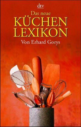 Erhard Gorys - Das neue Küchenlexikon. Von Aachener Printen bis Zwischenrippenstück. - Preis vom 09.10.2026 07:28:09 h
