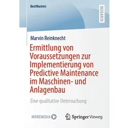 Ermittlung von Voraussetzungen zur Implementierung von Predictive Maintenance im Maschinen- und, Fachbücher von Marvin Reinknecht