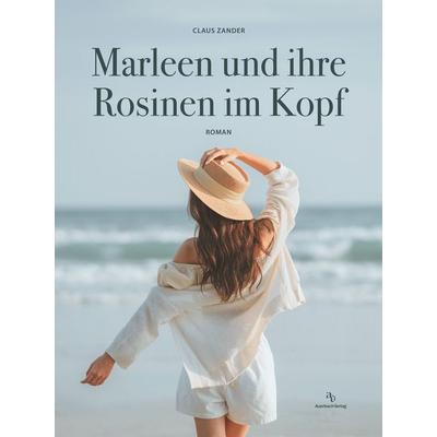 Marleen und ihre Rosinen im Kopf, Taschenbuch von Claus Zander, Auerbach Verlag und Infodienste, 978-3-948537-73-9