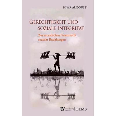 Gerechtigkeit und soziale Integrität, Taschenbuch von Hiwa Alidoust, Georg Olms Verlag, 978-3-487-16396-3