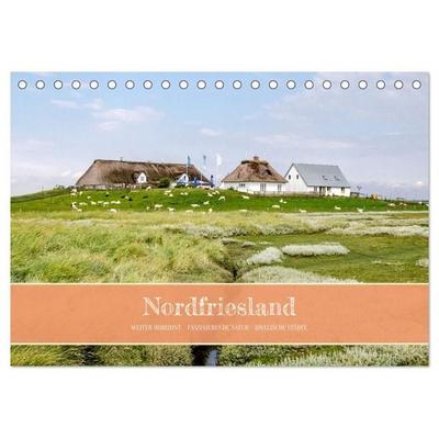 Nordfriesland - weiter Horizont, faszinierende Natur, idyllische Städte (Tischkalender 2027 DIN A5 quer), CALVENDO Monatskalender