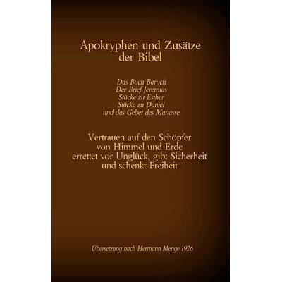Apokryphen und Zusätze der Bibel: Das Buch Baruch, Der Brief Jeremias, Stücke zu Esther, Stücke zu Daniel und das Gebet des Manasse, Taschenbuch von