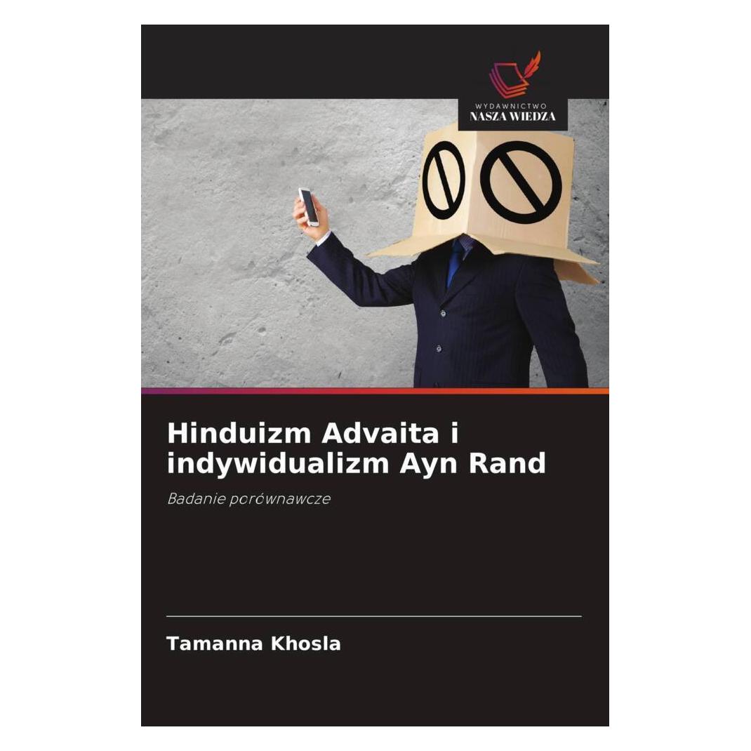 Wiedza Powszechna Hinduizm Advaita i indywidualizm Ayn Rand (Softcover, Tamanna Khosla) (57181633)