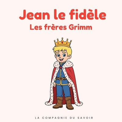 Jean le fidèle - Frères Grimm, Audio, 9782821182981