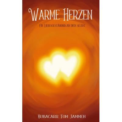 Warme Herzen, Taschenbuch von Bubacarr Tom Jammeh, BoD – Books on Demand, 978-3-695-10294-5