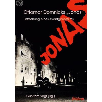 Ottomar Domnicks JONAS. Entstehung eines Avantgardefilms, Gebundene Ausgabe von Guntram Vogt, Ibidem, 978-3-89821-597-8