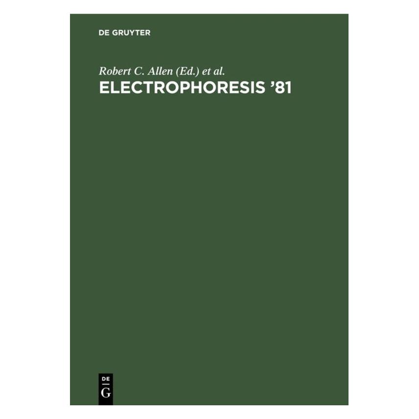 De Gruyter Electrophoresis 81 (Englisch, Hardcover, Charleston SC> International C, Electrophoresis Society, Philippe Arnaud, Robert C. Allen) (67765273)