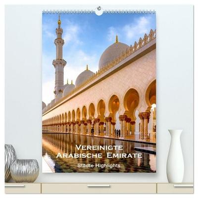 Vereinigte Arabische Emirate - Städte Highlights (hochwertiger Premium Wandkalender 2026 DIN A2 hoch), Kunstdruck in Hochglanz
