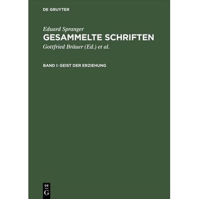 Geist der Erziehung, Gebundene Ausgabe von Eduard Spranger, De Gruyter, 978-3-11-107910-3
