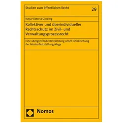 Kollektiver und überindividueller Rechtsschutz im Zivil- und Verwaltungsprozessrecht, Fachbücher von Katja Viktoria Gluding