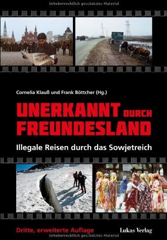 Cornelia Klauß - Unerkannt durch Freundesland: Illegale Reisen durch das Sowjetreich - Preis vom 06.10.2026 07:26:00 h