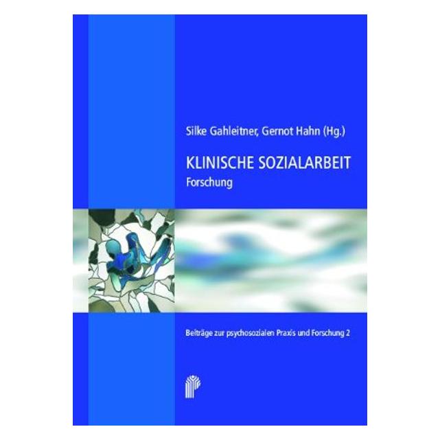 Psychiatrie Klinische Sozialarbeit: Forschung aus der Praxis - Forschung für die Praxis (Deutsch, Softcover, Gernot Hahn, Silke Gahleitner) (7421326)