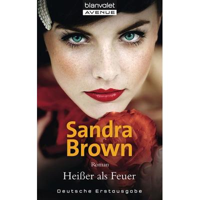 Heißer als Feuer, Taschenbuch von Sandra Brown, Blanvalet, 978-3-442-37131-0