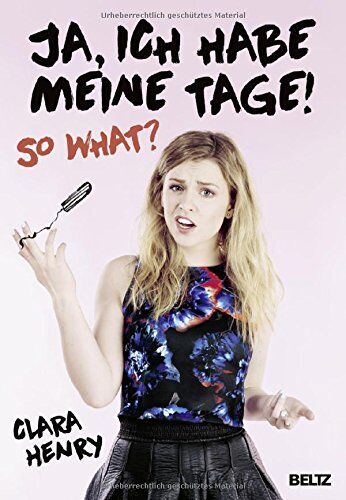 Clara Henry - Ja, ich habe meine Tage! So what? - Preis vom 13.10.2026 19:28:25 h