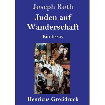 Juden auf Wanderschaft (Großdruck), Gebundene Ausgabe von Joseph Roth, BoD - Books on Demand, 978-3-8478-2894-5