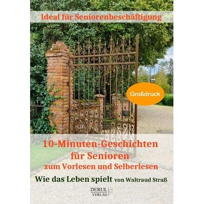 10-Minuten-Geschichten für Senioren zum Vorlesen und Selberlesen, Taschenbuch von Waltraud Strass, Derul Verlag, 978-3-9816742-4-8