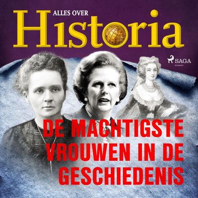 De machtigste vrouwen in de geschiedenis - Alles over historia, Audio, 9788726671162