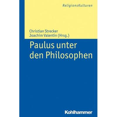 Paulus unter den Philosophen, Taschenbuch von , Kohlhammer, 978-3-17-022069-0