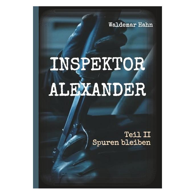 Bod Hahn:Inspektor Alexander Teil II (Deutsch, Hardcover, Waldemar Hahn) (67866740)
