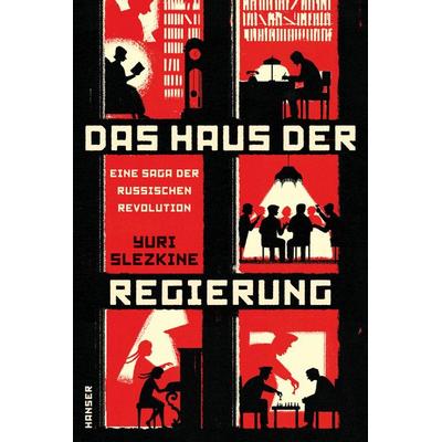 Das Haus der Regierung, Gebundene Ausgabe von Yuri Slezkine, Carl Hanser, 978-3-446-26031-3