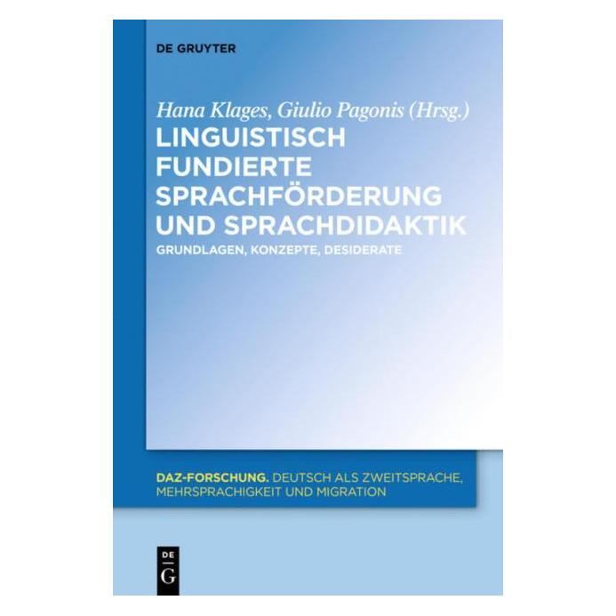 De Gruyter Linguistisch fundierte Sprachförderung und Sprachdidaktik (Deutsch, Giulio Pagonis, Hana Klages, 2015) (7226808)