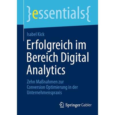 Erfolgreich im Bereich Digital Analytics, Taschenbuch von Isabel Kick, Springer Fachmedien Wiesbaden GmbH, 978-3-658-46153-9