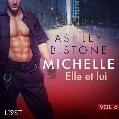 Michelle 6 : Elle et lui - Une nouvelle érotique - Ashley B. Stone, Audio, 9788726906622