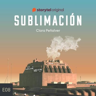 Sublimación - S01E08 - Clara Peñalver, Audio, 9789179915865